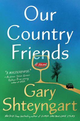 Our Country Friends - Gary Shteyngart
