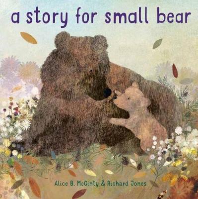 A Story for Small Bear - Alice B. Mcginty