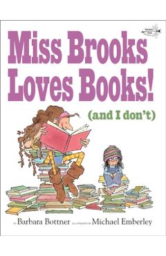 Miss Brooks Loves Books (and I Don't) - Barbara Bottner