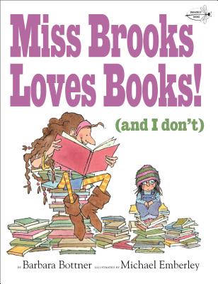Miss Brooks Loves Books (and I Don't) - Barbara Bottner