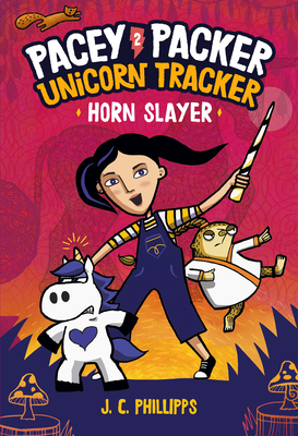 Pacey Packer Unicorn Tracker 2: Horn Slayer - J. C. Phillipps
