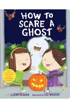 Coperta cărții 'How to Scare a Ghost - Jean Reagan'