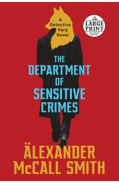 Poza produsului The Department of Sensitive Crimes: A Detective Varg Novel (1) - Alexander Mccall Smith