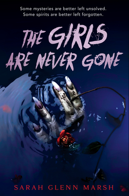 The Girls Are Never Gone - Sarah Glenn Marsh