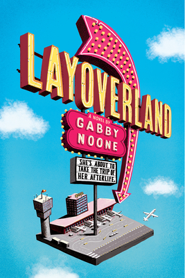 Layoverland - Gabby Noone