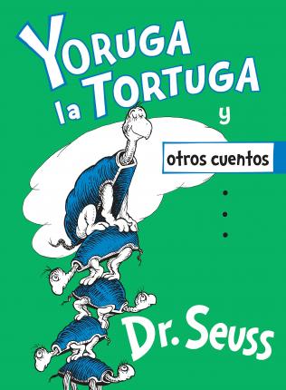 Yoruga La Tortuga Y Otros Cuentos (Yertle the Turtle and Other Stories Spanish Edition) - Dr Seuss