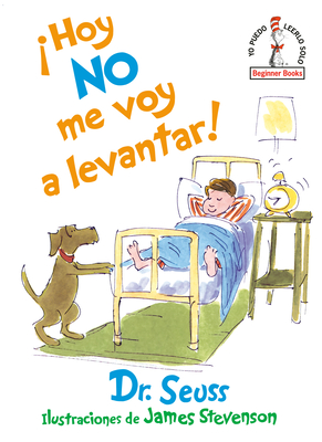 �hoy No Me Voy a Levantar! (I Am Not Going to Get Up Today! Spanish Edition) - Dr Seuss