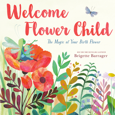 Coperta cărții 'Welcome Flower Child: The Magic of Your Birth Flower - Brigette Barrager'