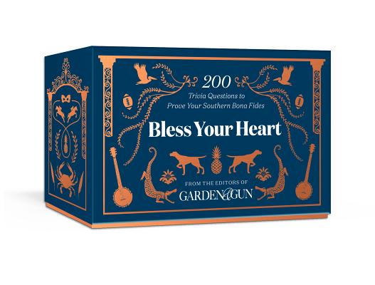 Bless Your Heart: 200 Trivia Questions to Prove Your Southern Know-How - Editors Of Garden &. Gun