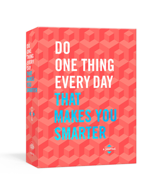 Do One Thing Every Day That Makes You Smarter: A Journal - Robie Rogge