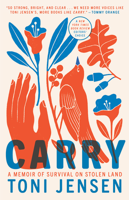 Carry: A Memoir of Survival on Stolen Land - Toni Jensen