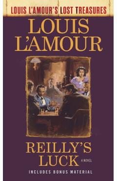 Reilly's Luck (Louis l'Amour's Lost Treasures) - Louis L'amour