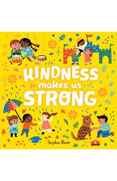 Poza produsului Kindness Makes Us Strong - Sophie Beer