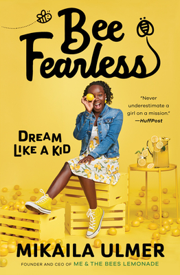 Bee Fearless: Dream Like a Kid - Mikaila Ulmer