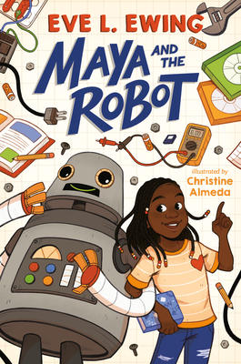 Maya and the Robot - Eve L. Ewing