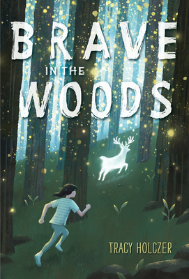 Brave in the Woods - Tracy Holczer