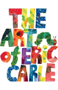 Coperta cărții 'The Art of Eric Carle - Eric Carle'