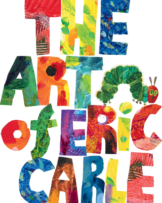 Coperta cărții 'The Art of Eric Carle - Eric Carle'