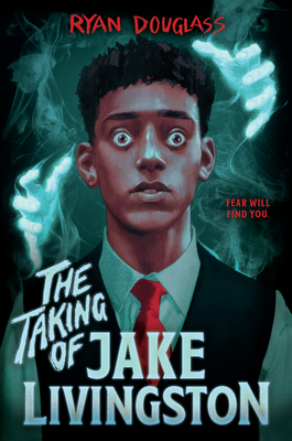 The Taking of Jake Livingston - Ryan Douglass
