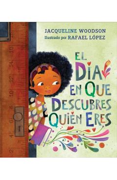 El Da En Que Descubres Quin Eres - Jacqueline Woodson