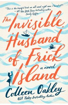The Invisible Husband of Frick Island - Colleen Oakley