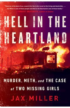 Coperta cărții 'Hell in the Heartland: Murder, Meth, and the Case of Two Missing Girls - Jax Miller'