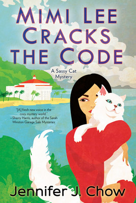 Mimi Lee Cracks the Code - Jennifer J. Chow