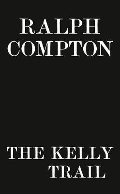 Ralph Compton the Kelly Trail - Terrence Mccauley