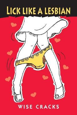 Lick Like a Lesbian - Wise Cracks