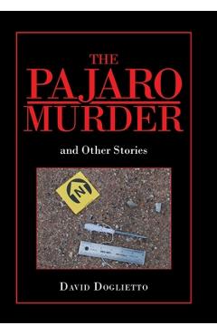 Poza produsului The Pajaro Murder: And Other Stories - David Doglietto