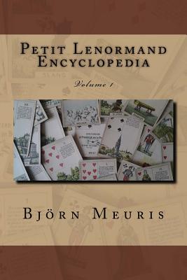Petit Lenormand encyclopedia: Volume 1 - Bjorn Meuris