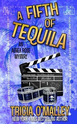 A Fifth of Tequila: An Althea Rose Mystery - Tricia O'malley