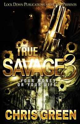 True Savage 3: Your Money or Your Life - Chris Green