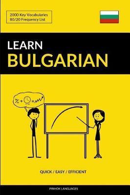 Learn Bulgarian - Quick / Easy / Efficient: 2000 Key Vocabularies - Pinhok Languages