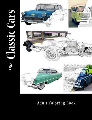 Classic Cars: Adult Coloring Book - Kimberly Tidwell