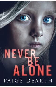Never Be Alone - Paige Dearth