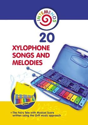 20 Xylophone Songs and Melodies + The Fairy Tale with Musical Score written using the Orff music approach - Helen Winter