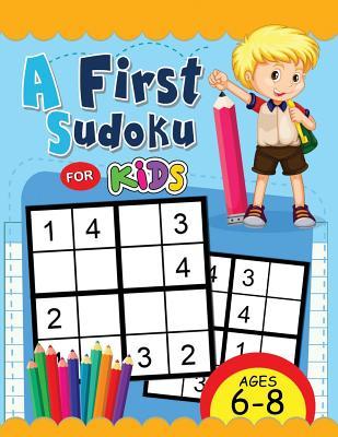 A First Sudoku for Kids Ages 6-8: Easy and Fun Activity Early Learning Workbook with Animal Coloring Pages - Rocket Publishing