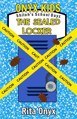 Onyx Kids Shiloh's School Dayz: The Sealed Locker - Rita Onyx