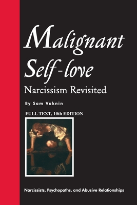 Malignant Self-love: Narcissism Revisited (FULL TEXT, 10th edition) - Lidija Rangelovska