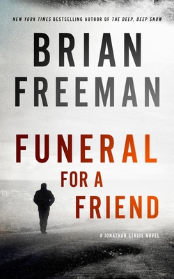 Funeral for a Friend: A Jonathan Stride Novel - Brian Freeman