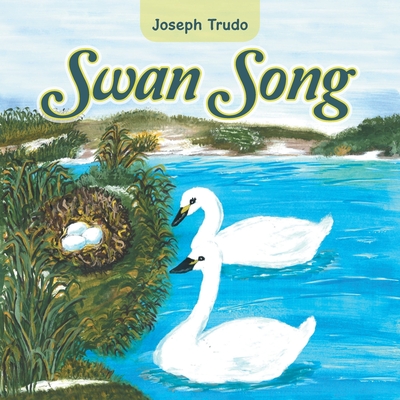 Swan Song - Joseph Trudo