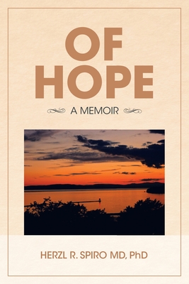 Of Hope: A Memoir - Herzl R. Spiro