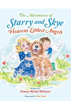 Coperta cărții 'The Adventures of Starry and Skye Heavens Littlest Angels - Donna Michel Mcentee'