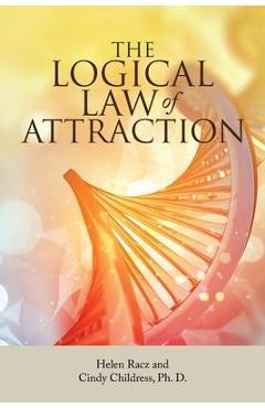 Coperta cărții 'The Logical Law of Attraction - Helen Racz'