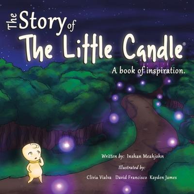 The Story of the Little Candle: A Book of Inspiration - Inshan Meahjohn