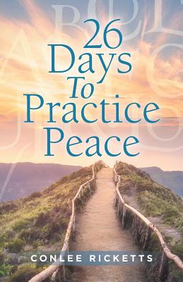 26 Days to Practice Peace - Conlee Ricketts