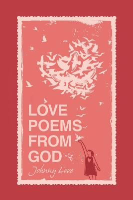 Love Poems from God - Johnny Love