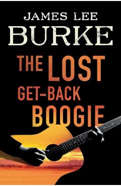 The Lost Get-Back Boogie - James Lee Burke