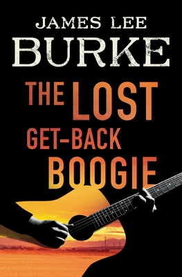 The Lost Get-Back Boogie - James Lee Burke